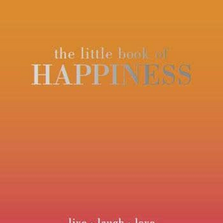 The Little Book of Happiness
